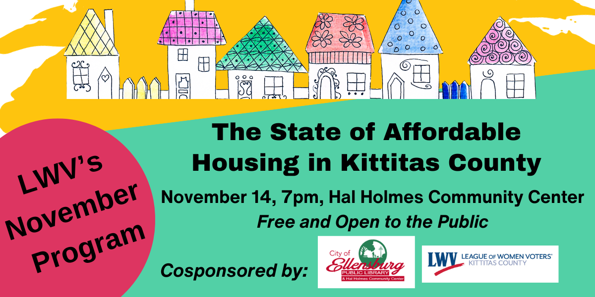 INTERESTED IN AFFORDABLE HOUSING IN KITTITAS COUNTY? League of Women