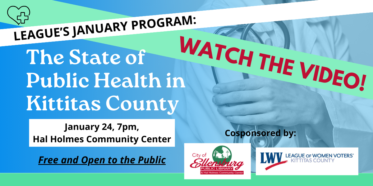 DID YOU MISS OUR JANUARY PROGRAM ON THE STATE OF HEALTHCARE IN KITTITAS
